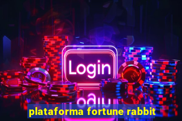 plataforma fortune rabbit